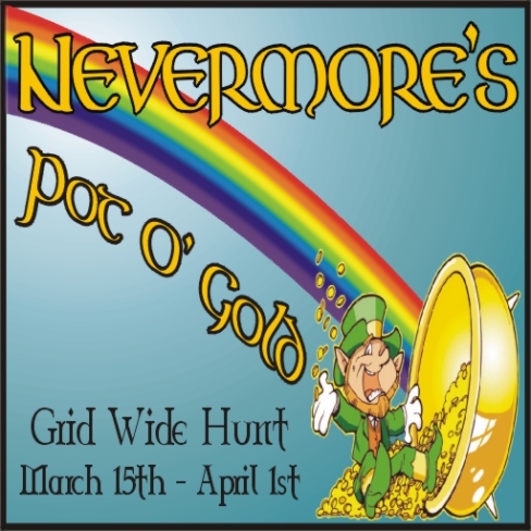 Nevermore's Pot Of Gold Hunt Poster